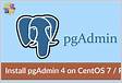 How To Install pgAdmin 4 on CentOS 7 RHEL 7 Fedora 2